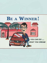 Title: Be A Winner You Can Do What You Dream, Author: Anurag Mehta
