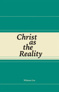 Title: Christ as the Reality, Author: Witness Lee