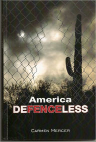 Title: America De-Fence-Less, Author: Carmen Mercer