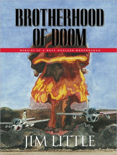 BROTHERHOOD OF DOOM: Memoirs of a Navy Nuclear Weaponsman