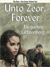 Title: Unto Zeor, Forever (Sime~Gen, Book 2), Author: Jacqueline Lichtenberg