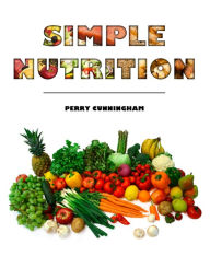 Title: Simple Nutrition, Author: Perry Cunningham