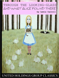 Title: Through the Looking-Glass, Author: Lewis Carroll