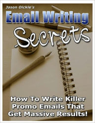 Title: Email Writing Secrets, Author: Jason Oickle