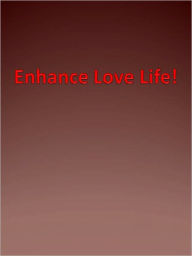 Title: Enhance Love Life!, Author: Anonymous