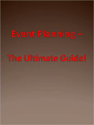 Title: Event Planning - The Ultimate Guide!, Author: Anonymous