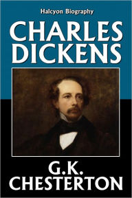 Title: Charles Dickens by G.K. Chesterton, Author: G. K. Chesterton