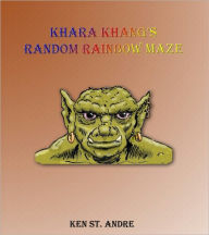 Title: Khara Khang's Random Rainbow Maze, Author: Ken St Andre