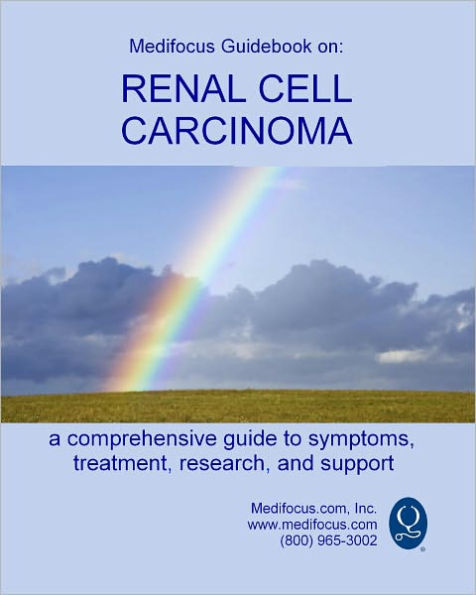 Medifocus Guidebook on: Renal Cell Carcinoma