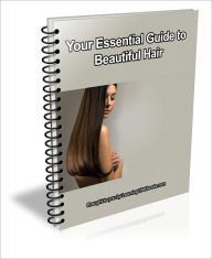 Title: Your Essential Guide to Beautiful Hair, Author: J.C.  Brown