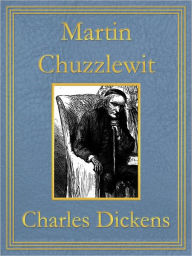 Title: Martin Chuzzlewit: Premium Edition (Unabridged and Illustrated) [Optimized for Nook and Sony-compatible], Author: Charles Dickens