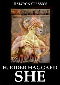 Title: The SHE Series by H. Rider Haggard, Author: H. Rider Haggard