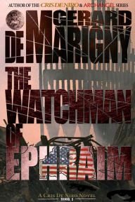 The Watchman Of Ephraim Cris De Niro Book 1 By Gerard De Marigny Nook Book Ebook Barnes