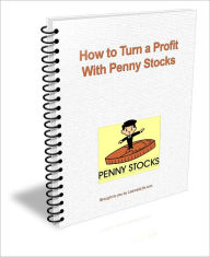 Title: How to Turn a Profit With Penny Stocks, Author: D.P. Brown