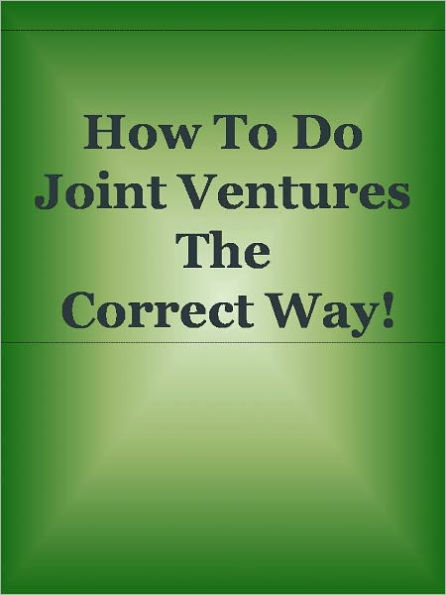 How To Do Joint Ventures The Correct Way!