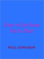 How to Get from Fat to Flat!