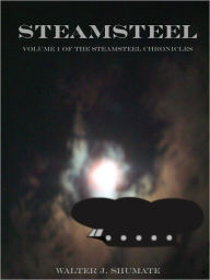 Title: Steamsteel, Author: Walter Shumate