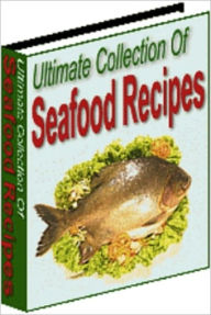 Title: Ultimate Collection of Seafood Recipes, Author: Various