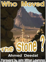 Title: Who Moved The Stone, Author: Ahmed Deedat