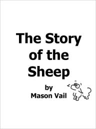 Title: The Story of the Sheep, Author: Mason Vail