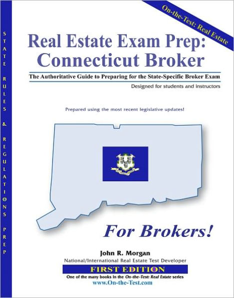 Real Estate Exam Prep--Connecticut Broker: The Authoritative Guide to Preparing for the State-Specific Broker Exam