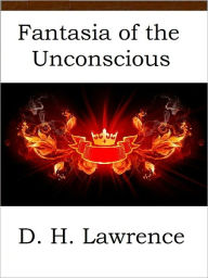 Title: Fantasia of the Unconscious, Author: D. H. Lawrence