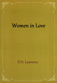 Title: Women in Love, Author: D. H. Lawrence