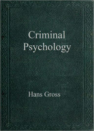 Title: Criminal Psychology, Author: Hans Gross