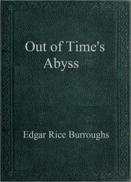 Title: Out of Time's Abyss, Author: Edgar Rice Burroughs