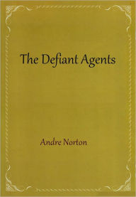 Title: The Defiant Agents (Time Traders Series #3), Author: Andre Norton