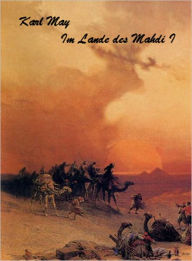 Title: Karl May - Im Lande des Mahdi I (deutsch - German), Author: Karl May