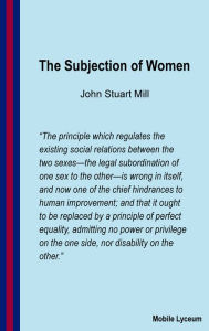 Title: The Subjection of Women, Author: John Stuart Mill