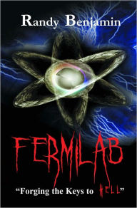 Title: Fermilab - Forging The Keys To Hell, Author: Randy Benjamin