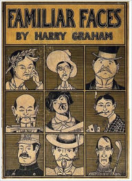 Title: Familiar Faces, Author: Harry Graham