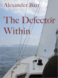 Title: The Defector Within, Author: Alexander Barr