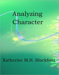 Title: Analyzing Character, Author: Katherine M. H. Blackford