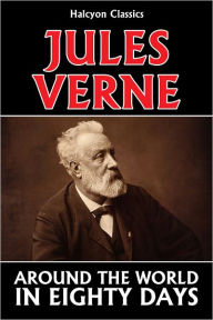 Title: Around the World in Eighty Days by Jules Verne, Author: Jules Verne