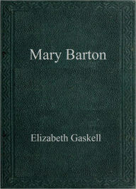 Title: Mary Barton, Author: Elizabeth Gaskell