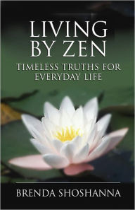 Title: Living by Zen, Author: Brenda Shoshanna