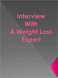 Title: Interview With A Weight Loss Expert, Author: Anonymous