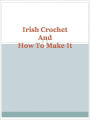 Irish Crochet And How To Make It