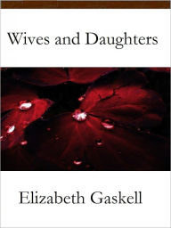 Title: Wives and Daughters, Author: Elizabeth Gaskell