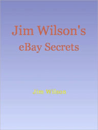 Title: Jim Wilson's eBay Secrets, Author: Jim Wilson