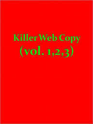 Title: Killer Web Copy (vol. 1,2,3), Author: Anonymous