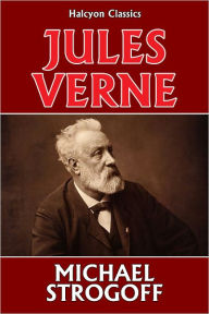 Title: Michael Strogoff by Jules Verne, Author: Jules Verne