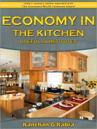 Title: Economy In The Kitchen - Useful Substitutes, Author: Kanchan Kabra