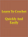 Learn To Crochet Quickly And Easily