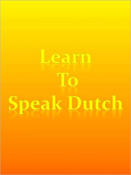 Title: Learn To Speak Dutch, Author: Anonymous