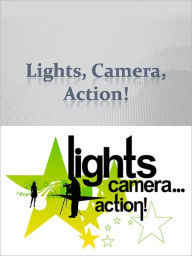 Title: Lights, Camera, Action!, Author: Anonymous