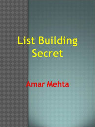 Title: List Building Secret, Author: Amar Mehta